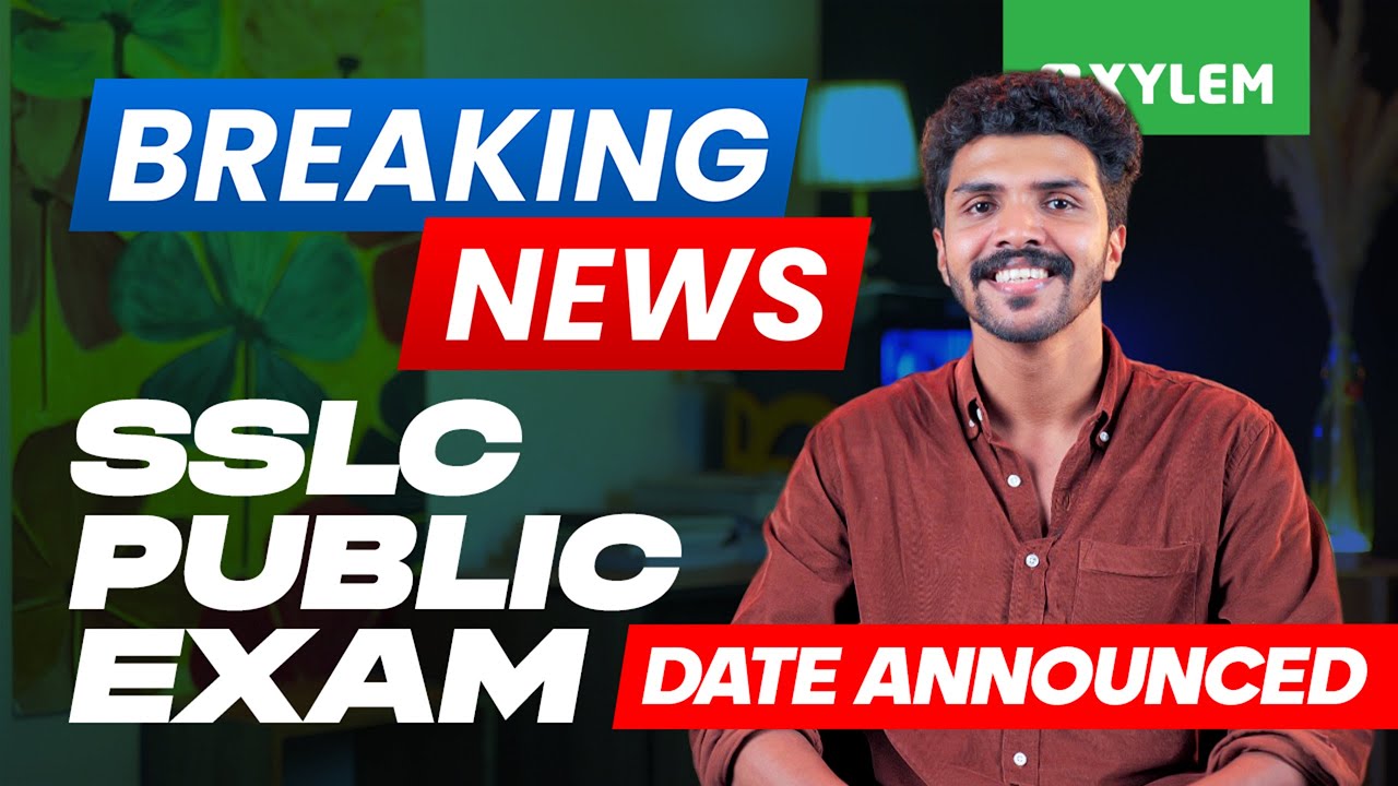 BREAKING NEWS🛑 SSLC PUBLIC EXAM DATE ANNOUNCED | Xylem SSLC