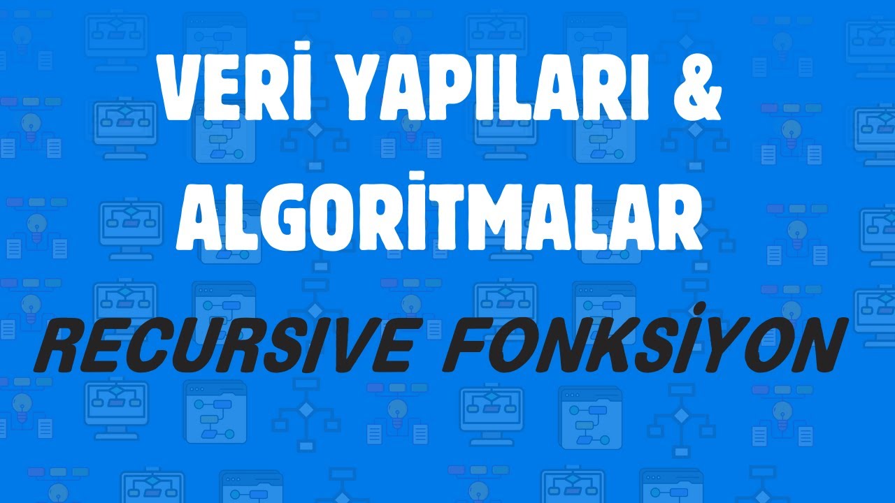 VERİ YAPILARI & ALGORİTMALAR #15 (RECURSIVE FONKSYİON)