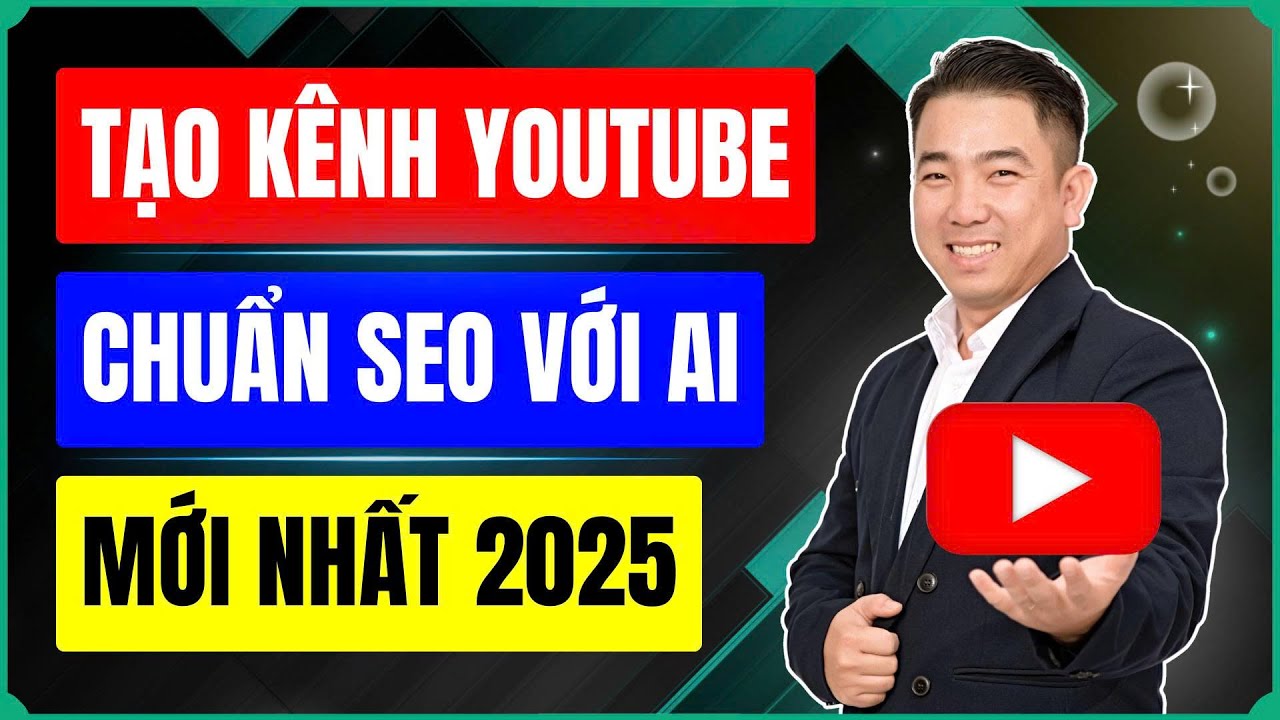 Tạo kênh Youtube View Ngoại Chuẩn SEO Chi Tiết A-Z | Công Thức Kiếm Tiền Online 2025