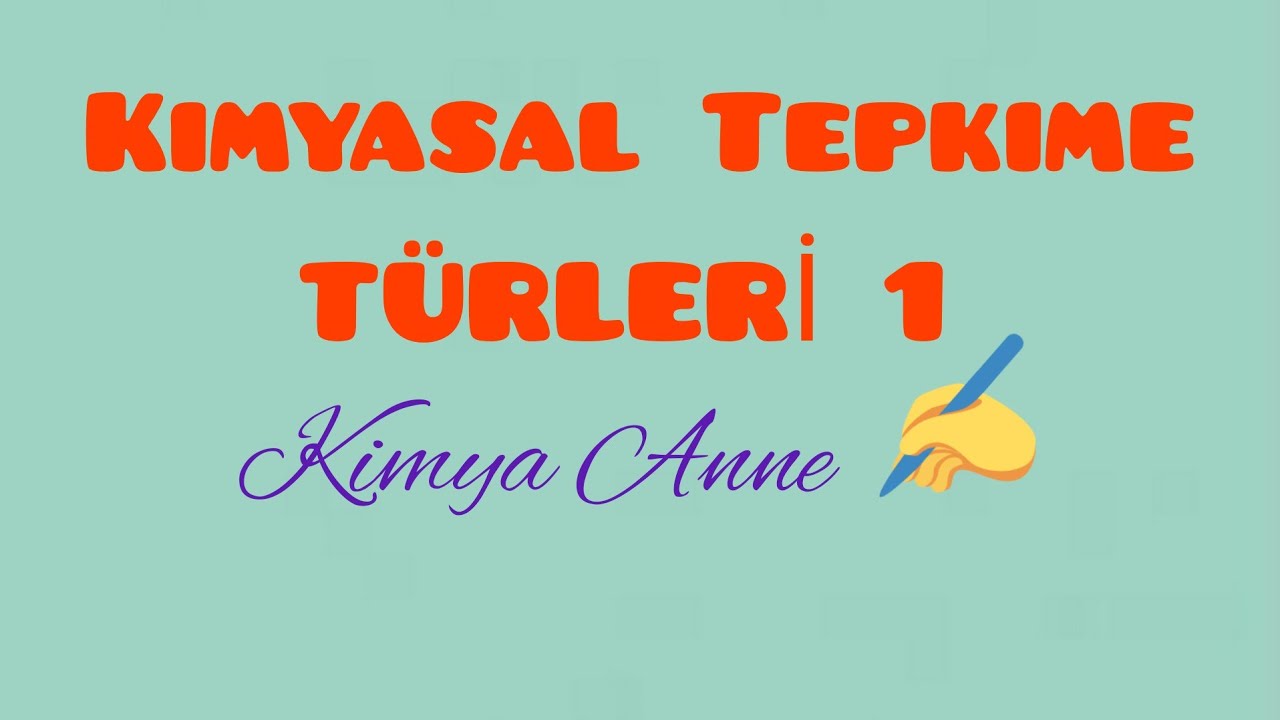 Kimyasal Tepkime Türleri-1-(10.sınıf TYT)