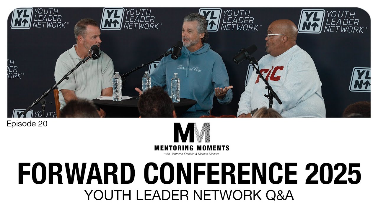 Mentoring Moments | EP 20: Forward Conference 2025 (Youth Leader Network Q&A)