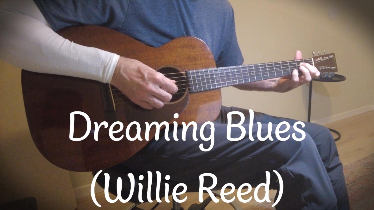 Dreaming Blues (Willie Reed)