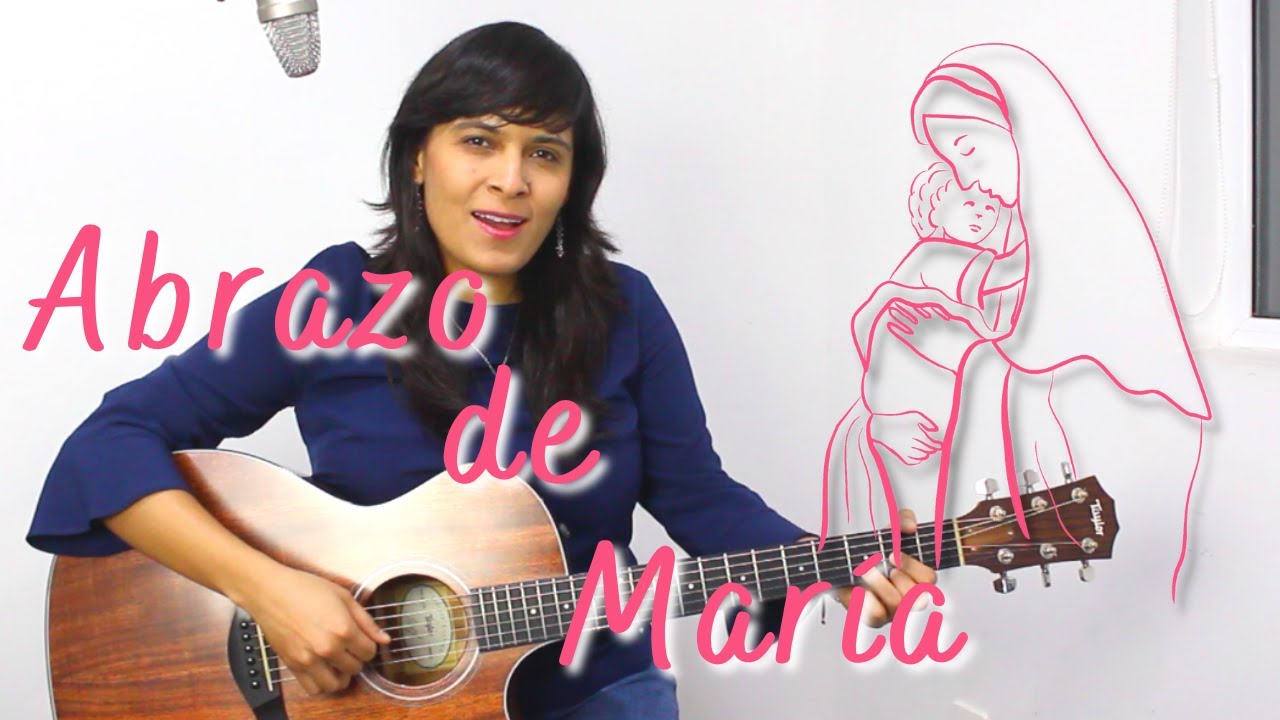 CANTO A MARÍA - Abrazo de María  (Letra y acordes)