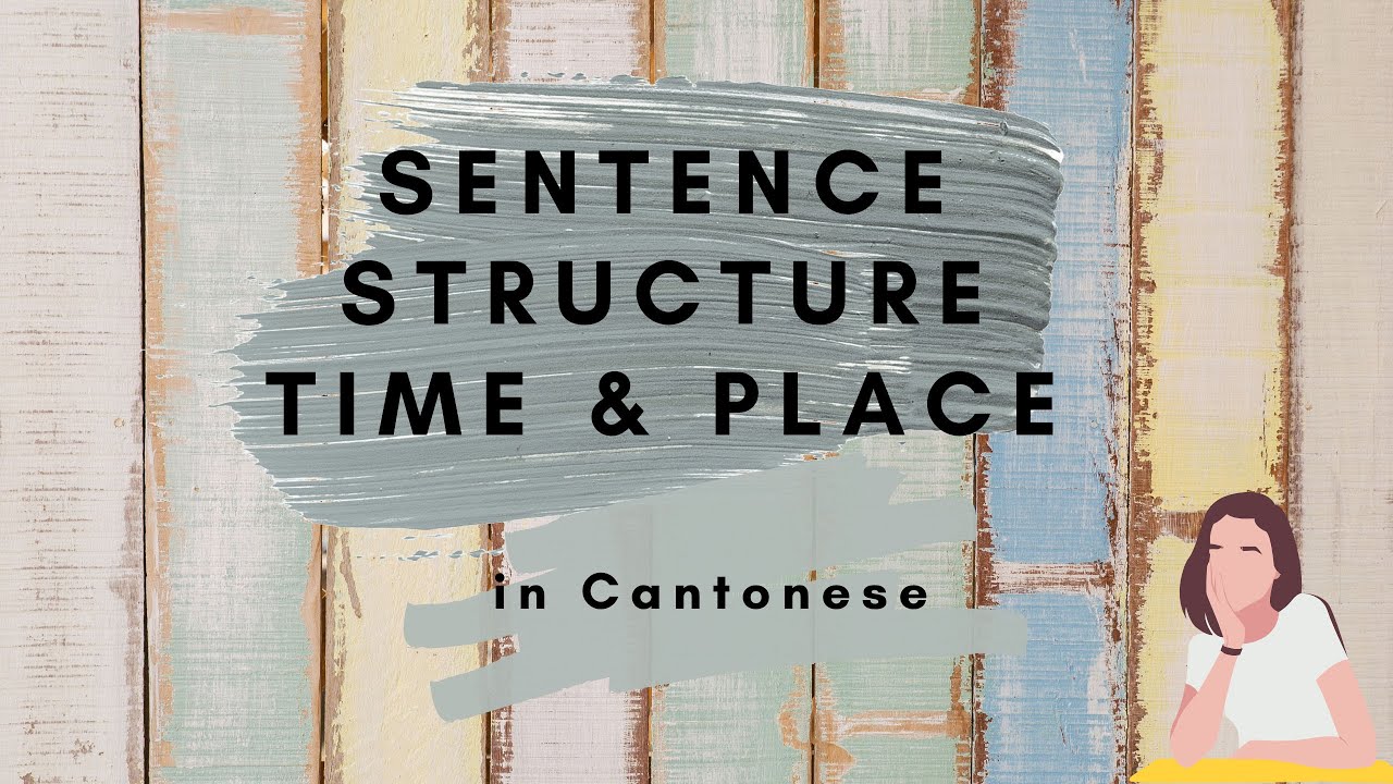 Learn Cantonese - Sentence Structure of Time and Place | Essential Grammar for Beginners