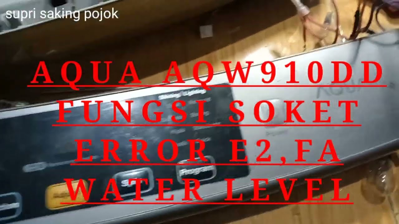 AQUA AQW910DD SOKET,E2,FA,WATER LEVEL