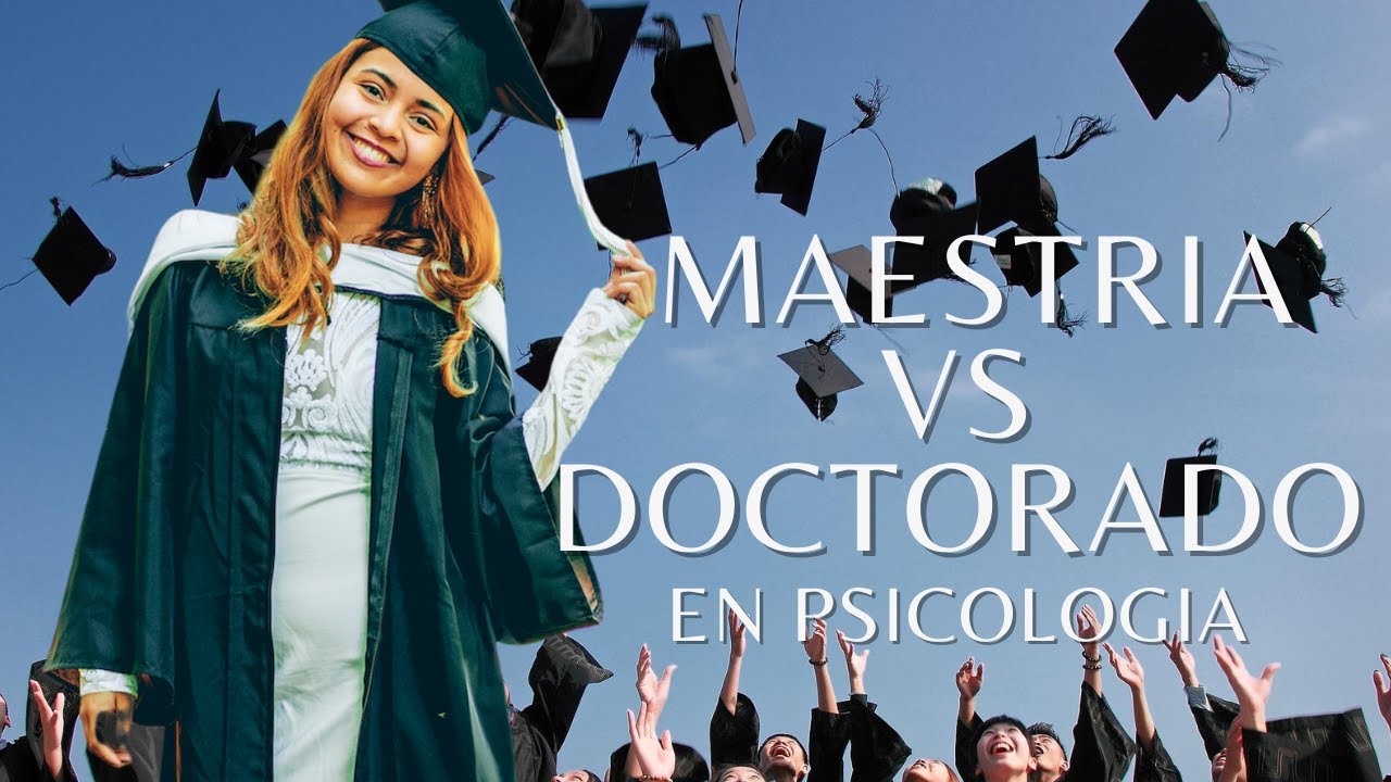 Maestria vs Doctorado en Psicologia🎓