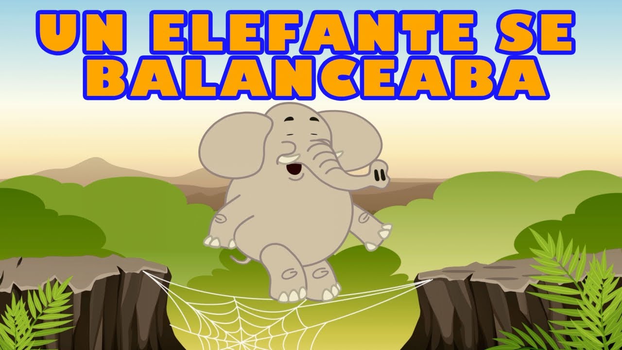 Un Elefante Se Balanceaba - Canti Rondas - Canción Infantil Divertida