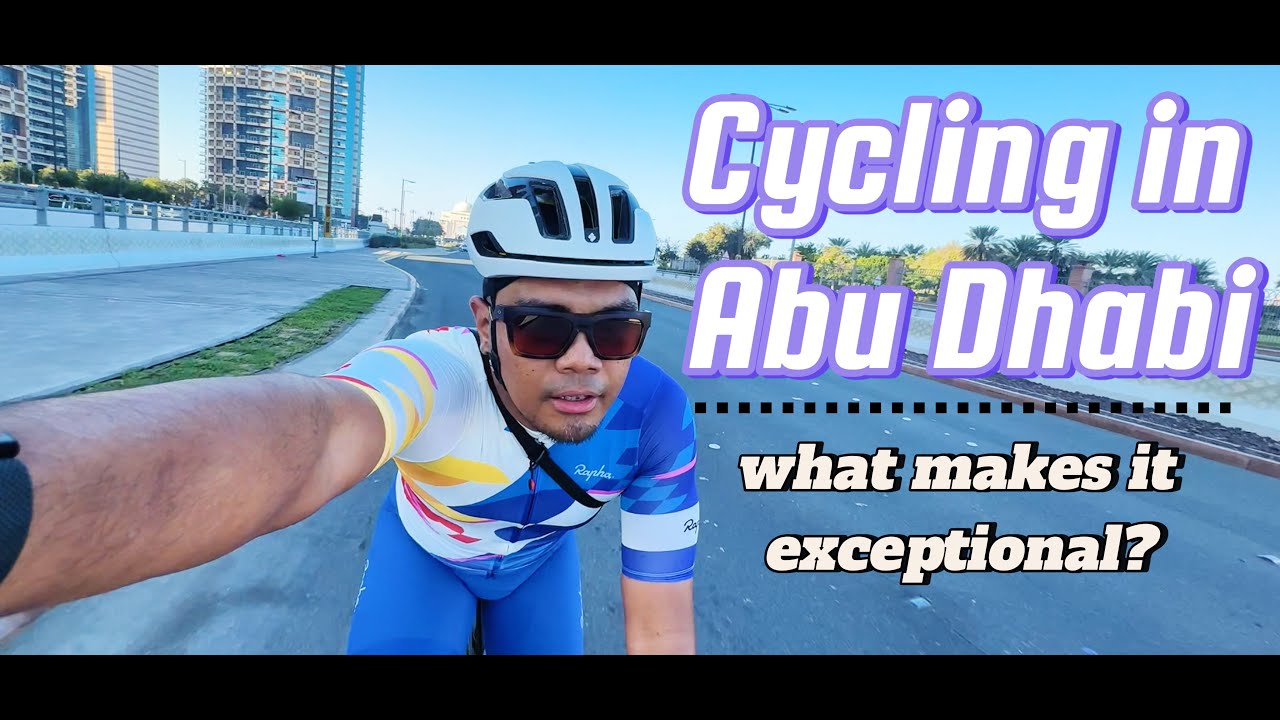 Cycling in Abu Dhabi. What makes it exceptional?