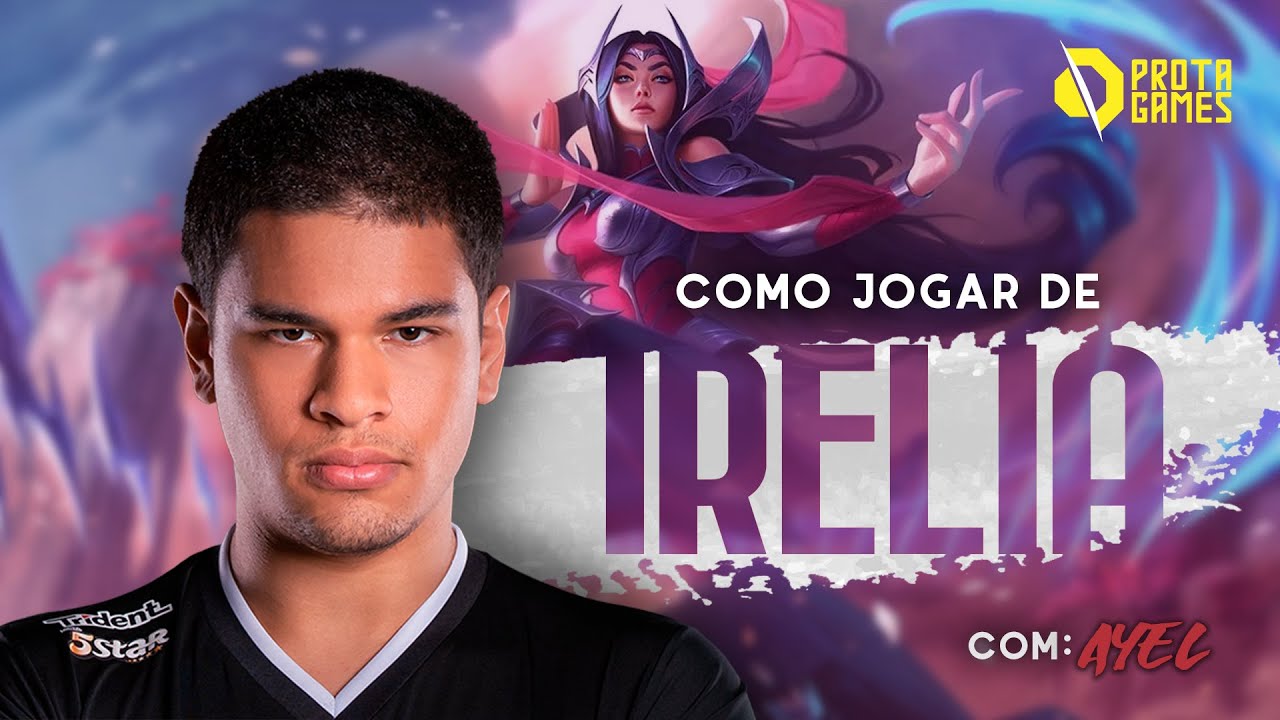 COMO JOGAR DE IRELIA - TUTORIAL DE HABILIDADES, COMBOS, BUILDS E RUNAS - COM AYEL