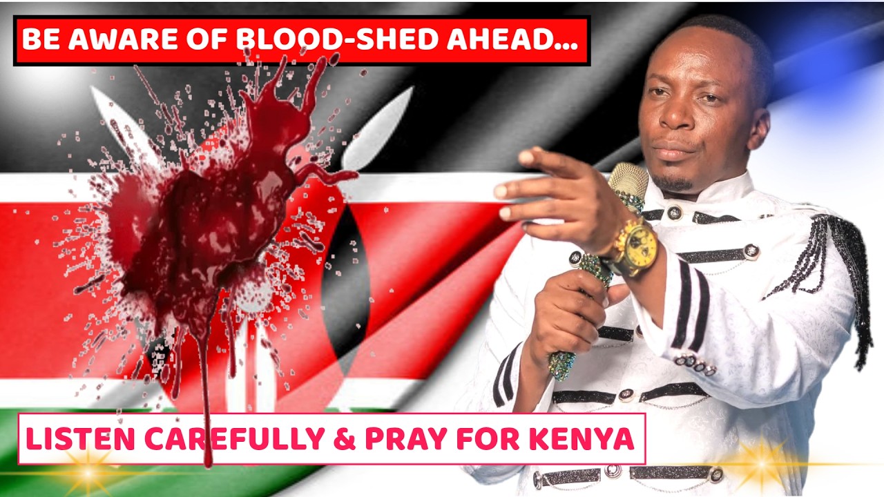 BE AWARE OF BLOOD-SHED AHEAD...LISTEN CAREFULLY & PRAY FOR KENYA