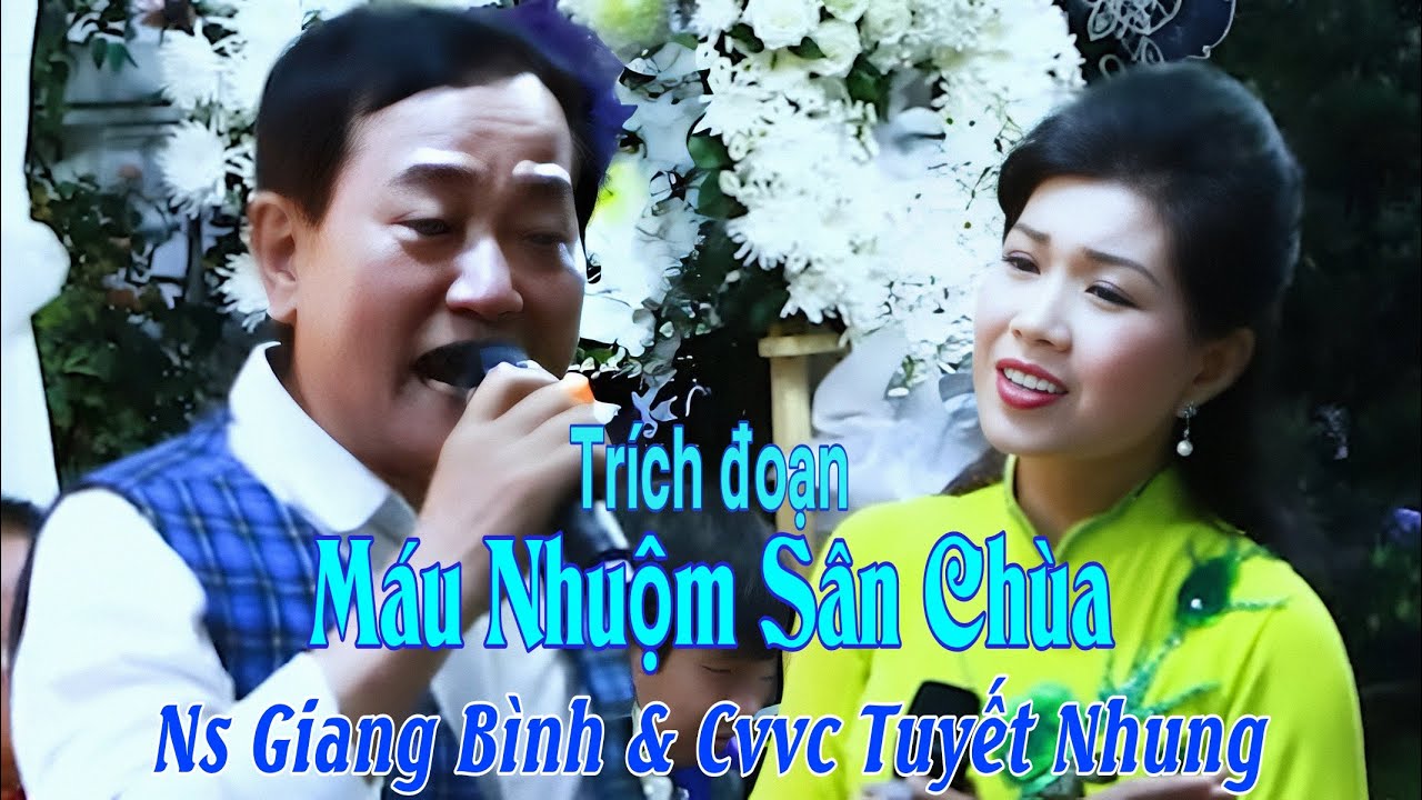 Trích đoạn kinh điển quá hay! Máu Nhuộm Sân Chùa | Cvvc Tuyết Nhung, Ns Giang Bình | Trường Sơn AT