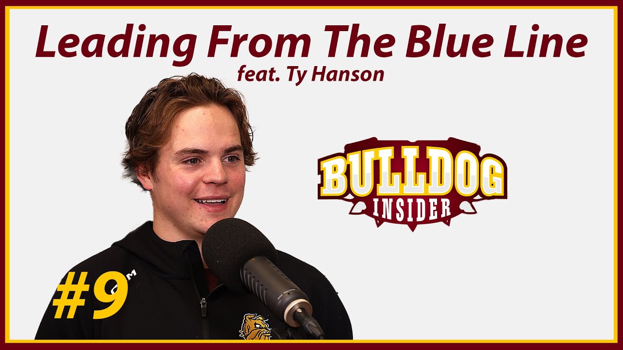 Ty Hanson Is Leading From Blue Line | Bulldog Insider Podcast | S8 E9