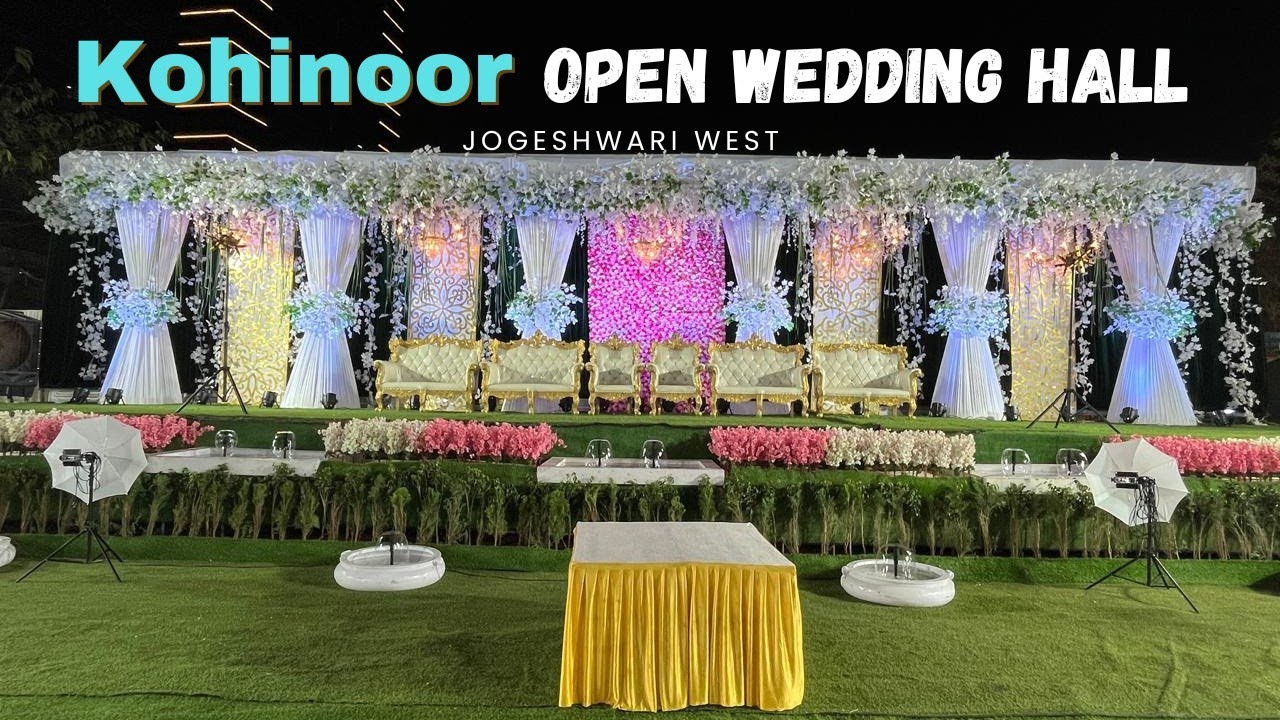 Open wedding ground in Jogeshwari,Kohinoor wedding hall,sangam decorator
