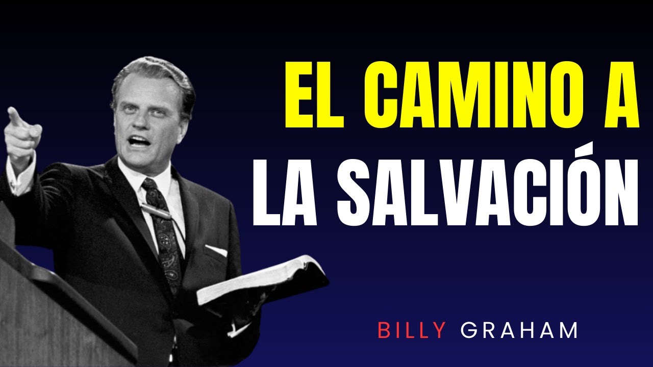 El Camino a la Salvaci&oacute;n Explicado por Billy Graham