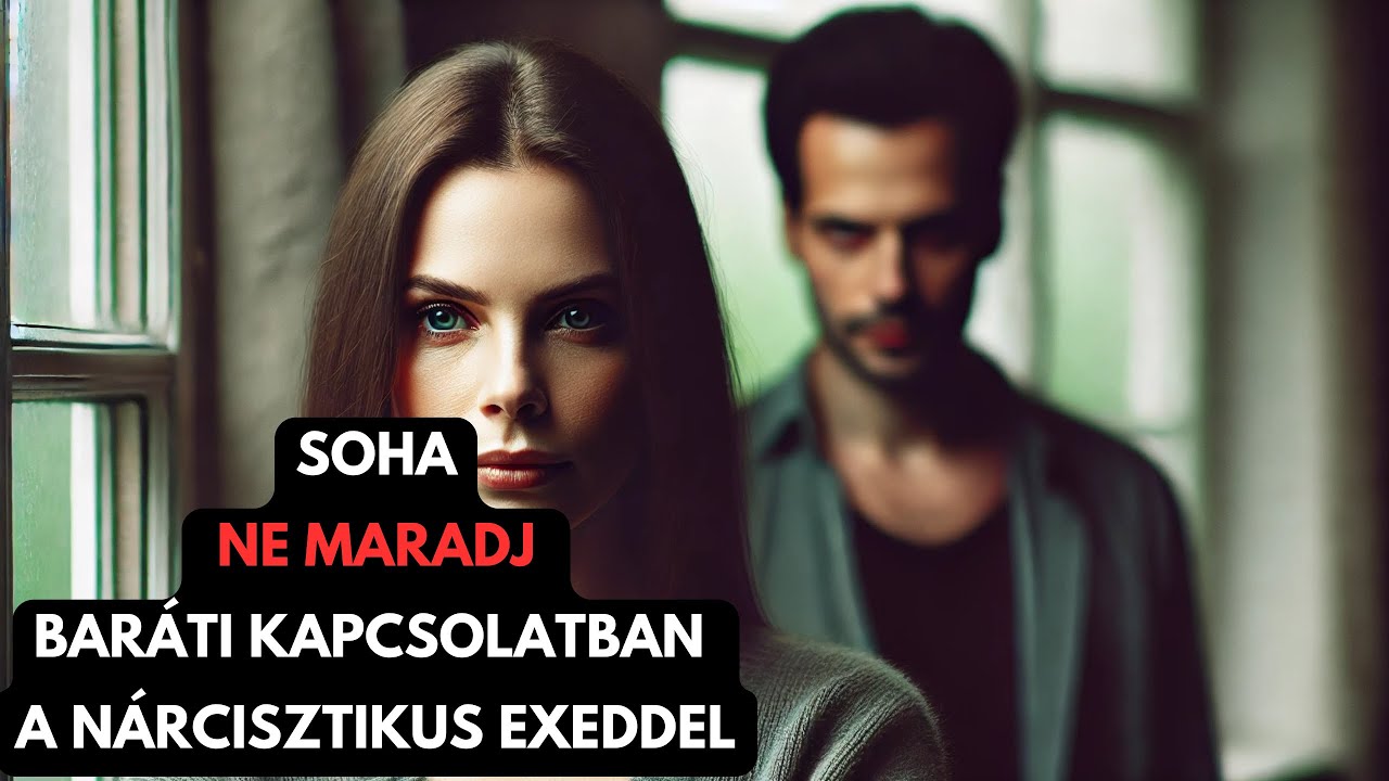 Barátság a nárcisztikus exeddel:  A legrosszabb döntésed