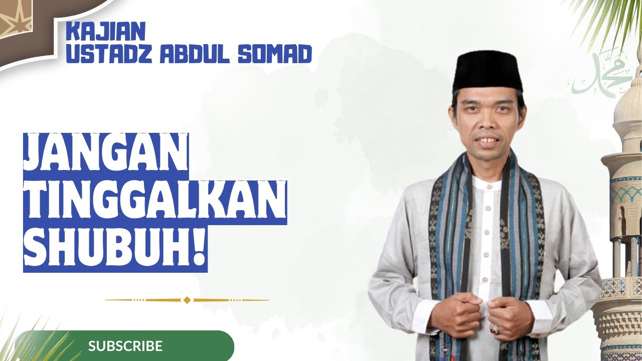 JANGAN ANGGAP SEPELE TIDAK SHOLAT SHUBUH! | CERAMAH USTADZ ABDUL SOMAD TERBARU