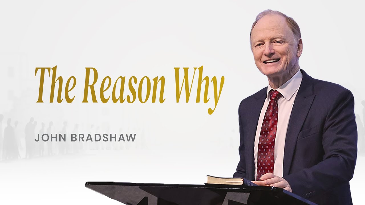 Part 01  -  The Reason Why | John Bradshaw