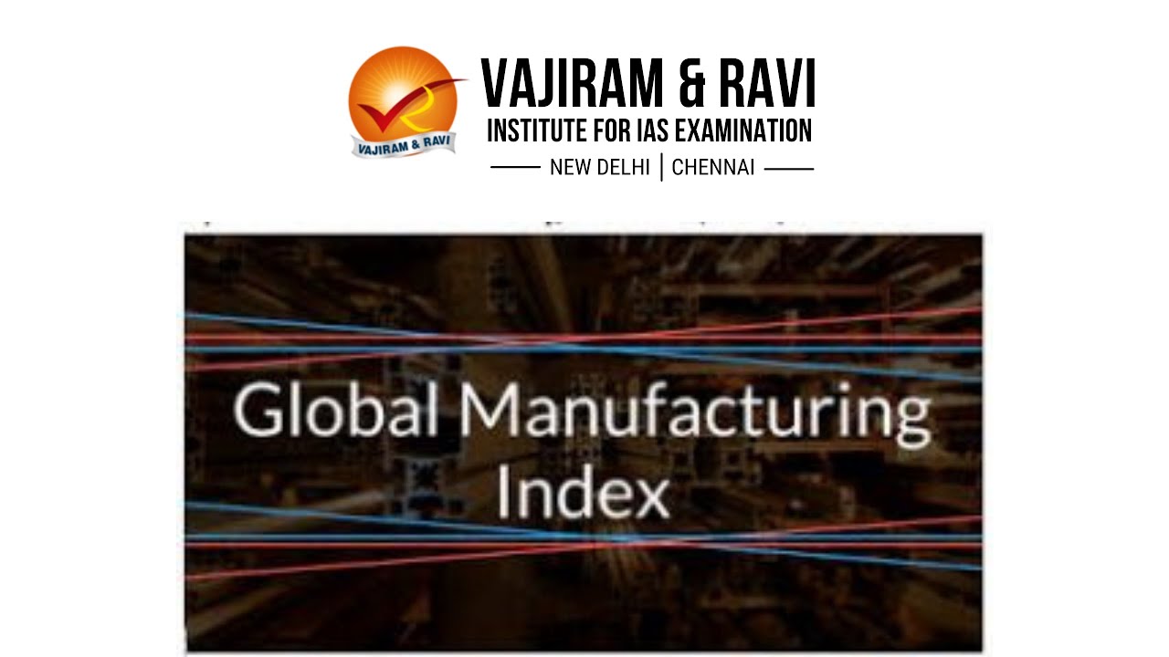 Global Manufacturing Index 2021 | Current Affairs for UPSC CSE | Vajiram & Ravi