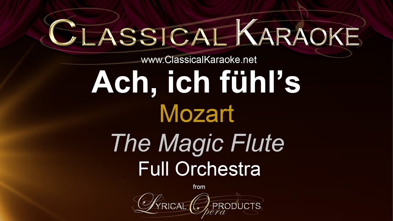 Ach, ich fühl's, The Magic Flute (Die Zauberflöte), Full Orchestral karaoke