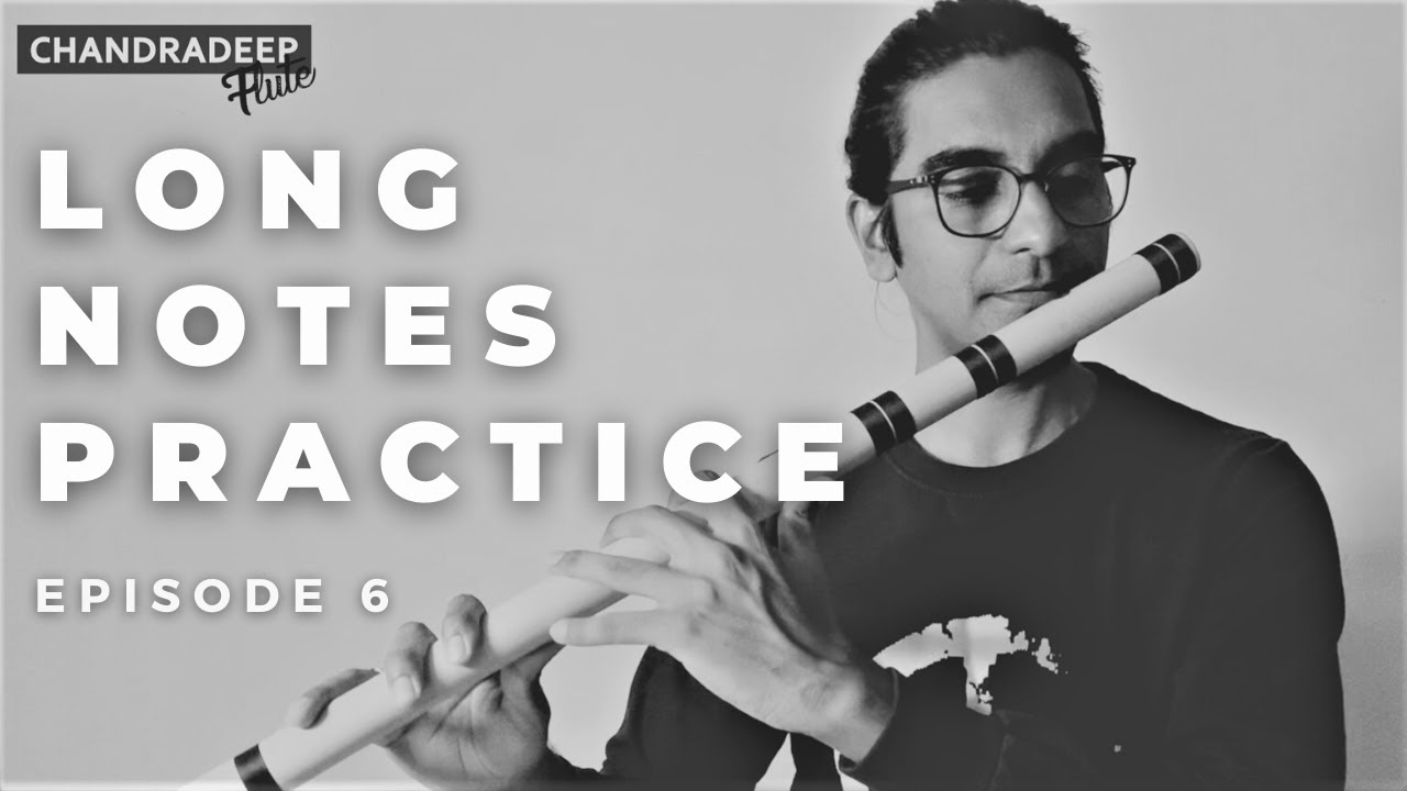 How To Start Playing Flute/Bansuri | Episode 6 | Long Notes Practice on Flute | लॉन्ग नोट्स रियाज़