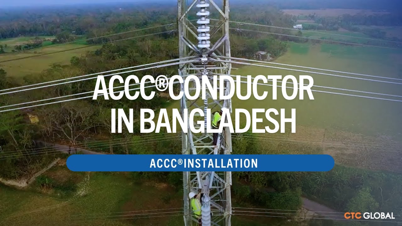 ACCC&reg; Conductor in Bangladesh