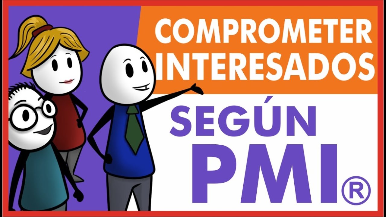 ¿Como involucrar a los interesados de tu proyecto?