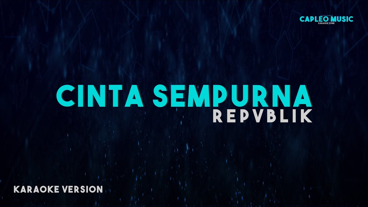 Repvblik – Cinta Sempurna (Karaoke Version)