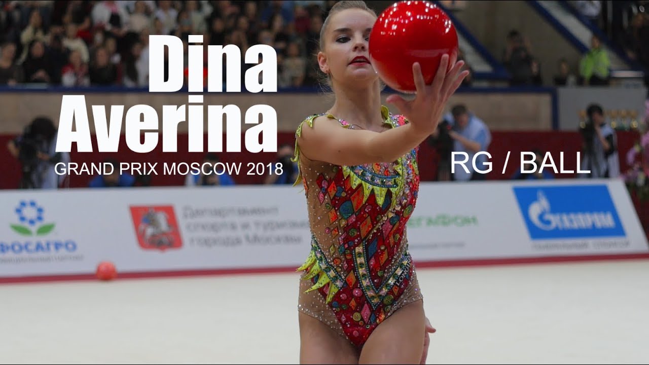 GRAND PRIX MOSCOW 2018 / DINA AVERINA / BALL / RHYTHMIC GYMNASTICS