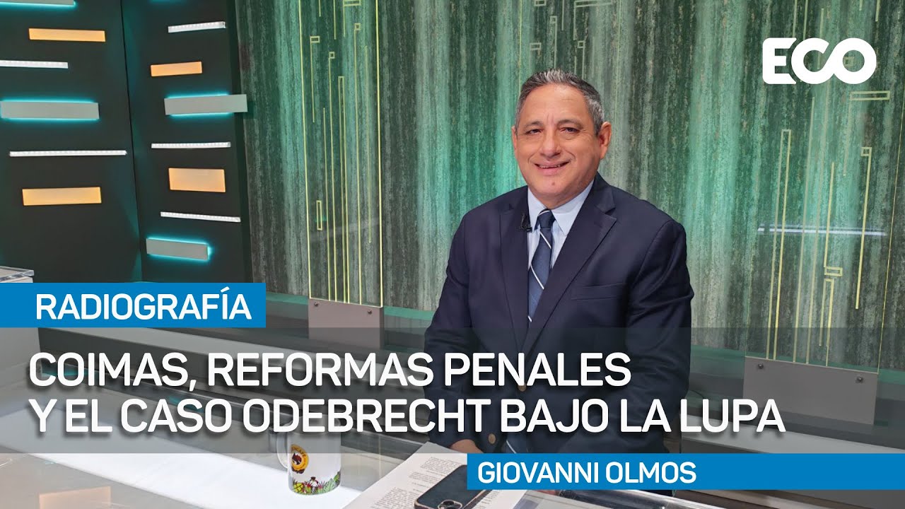 Coima investigada, reformas al sistema penal y balance del caso Odebrecht I #Radiografía