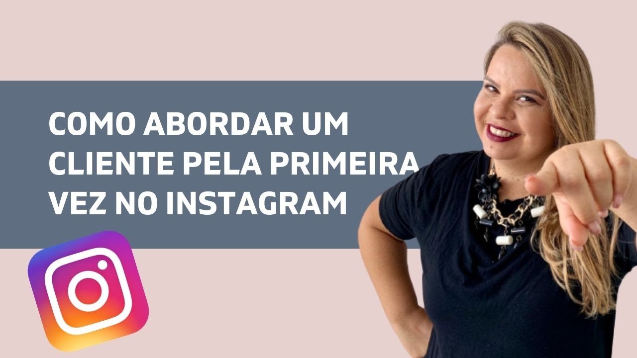 Como abordar um cliente pela primeira vez no INSTAGRAM