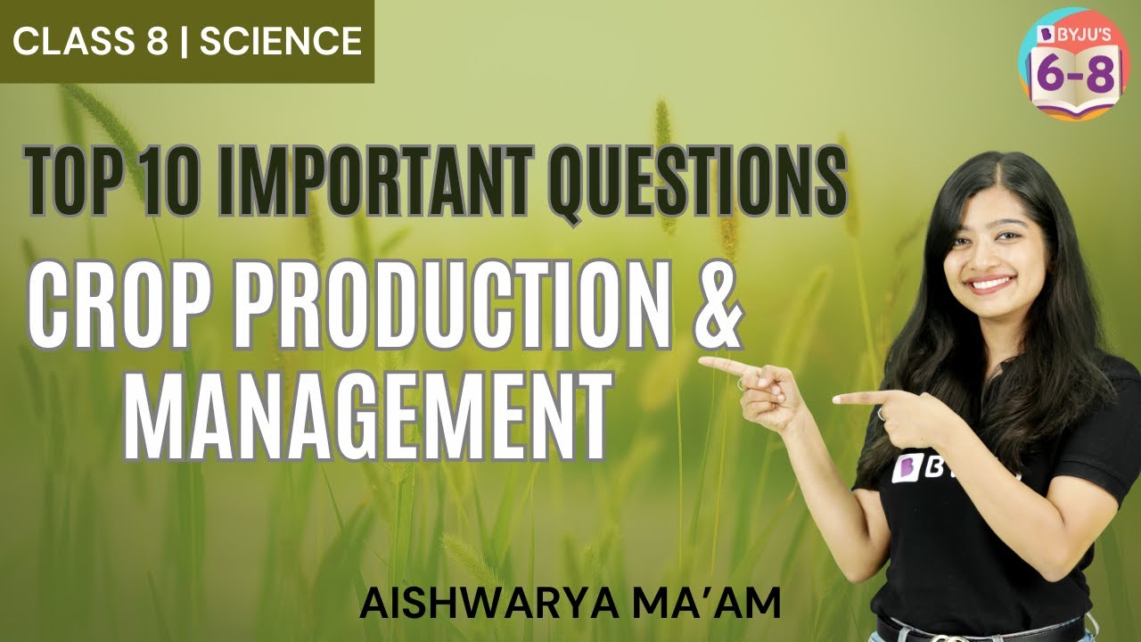 Top 10 Important Questions from Crop Production and Management  | Class 8 Science | Chapter 1