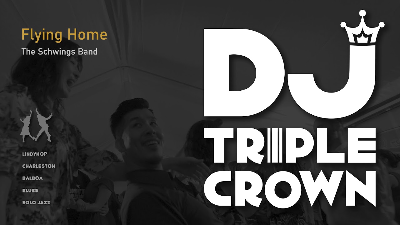 [DJ Triple Crown] Flying Home - The Schwings Band