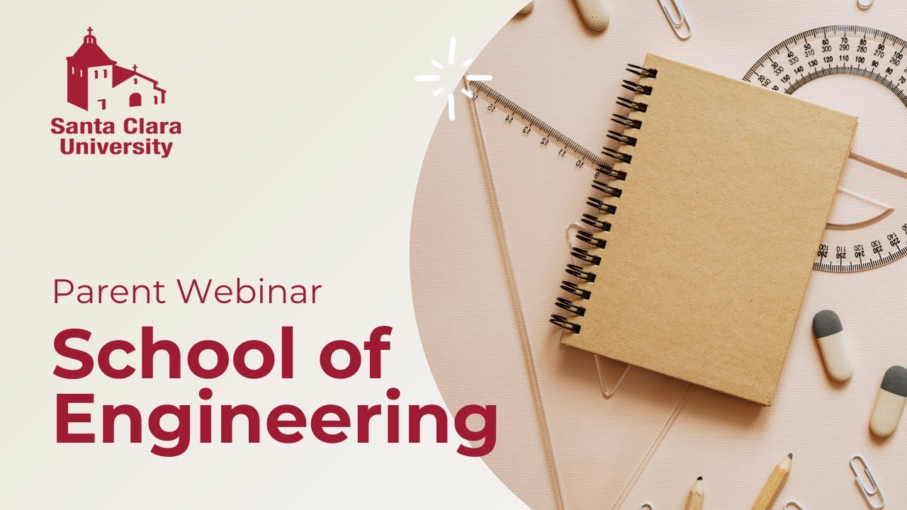 SCU School of Engineering (Parent Webinar)