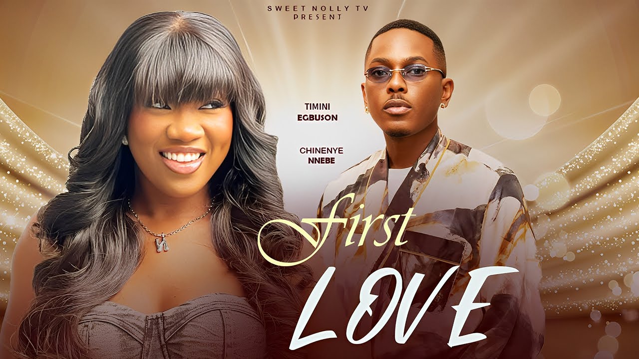 FIRST LOVE - CHINENYE NNEBE, TIMINI EGBUSON and many more.LATEST NOLLYWOOD MOVIE 2025#new #FirstLove