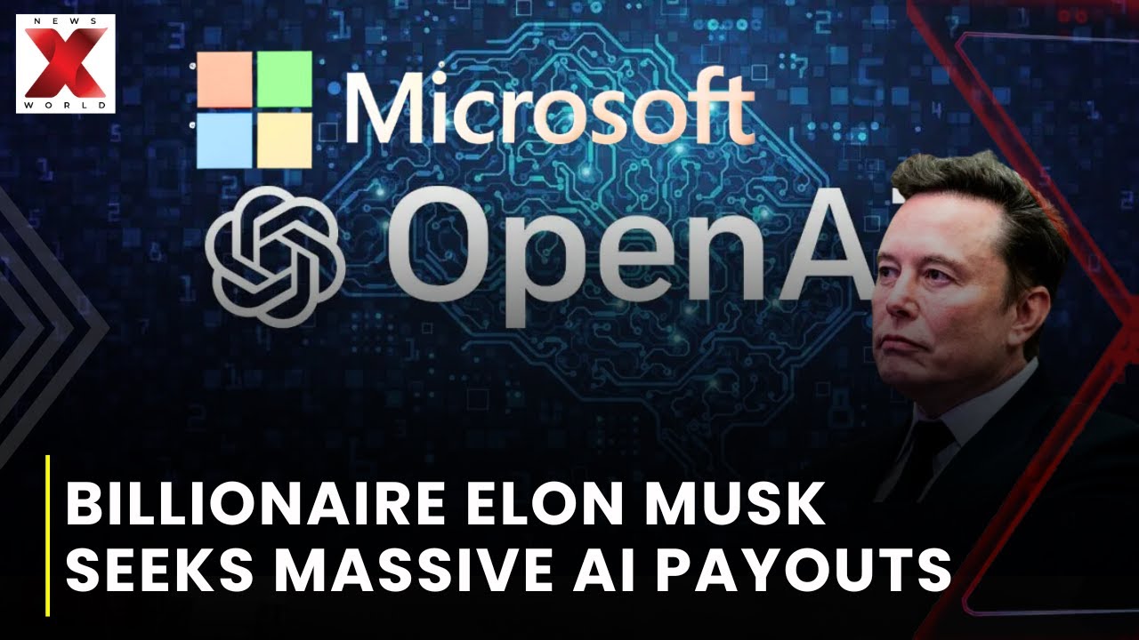 Elon Musk sues OpenAI and Microsoft for up to $134B | NewsX World