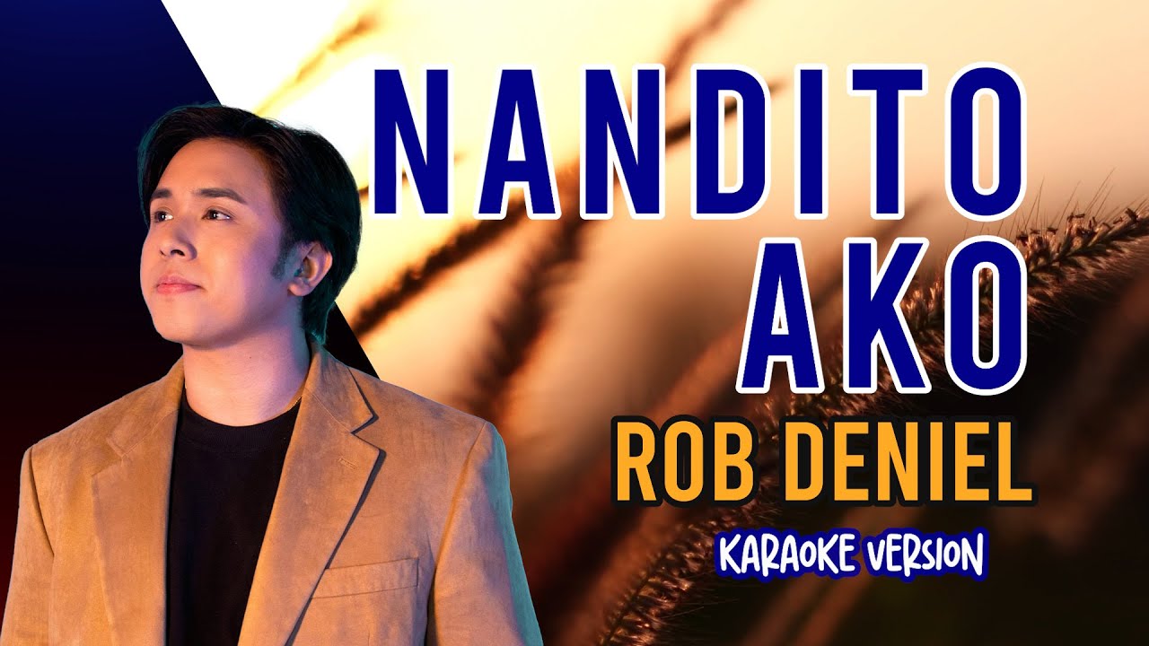 Rob Deniel - Nandito Ako (Karaoke Version in Original Key)