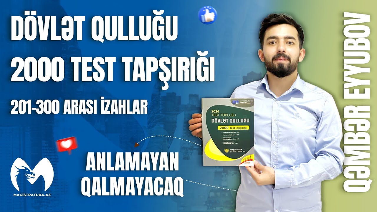 DÖVLƏT QULLUĞU 2000 TEST TAPŞIRIĞI - 201-300 ARASI SUALLARIN İZAHI
