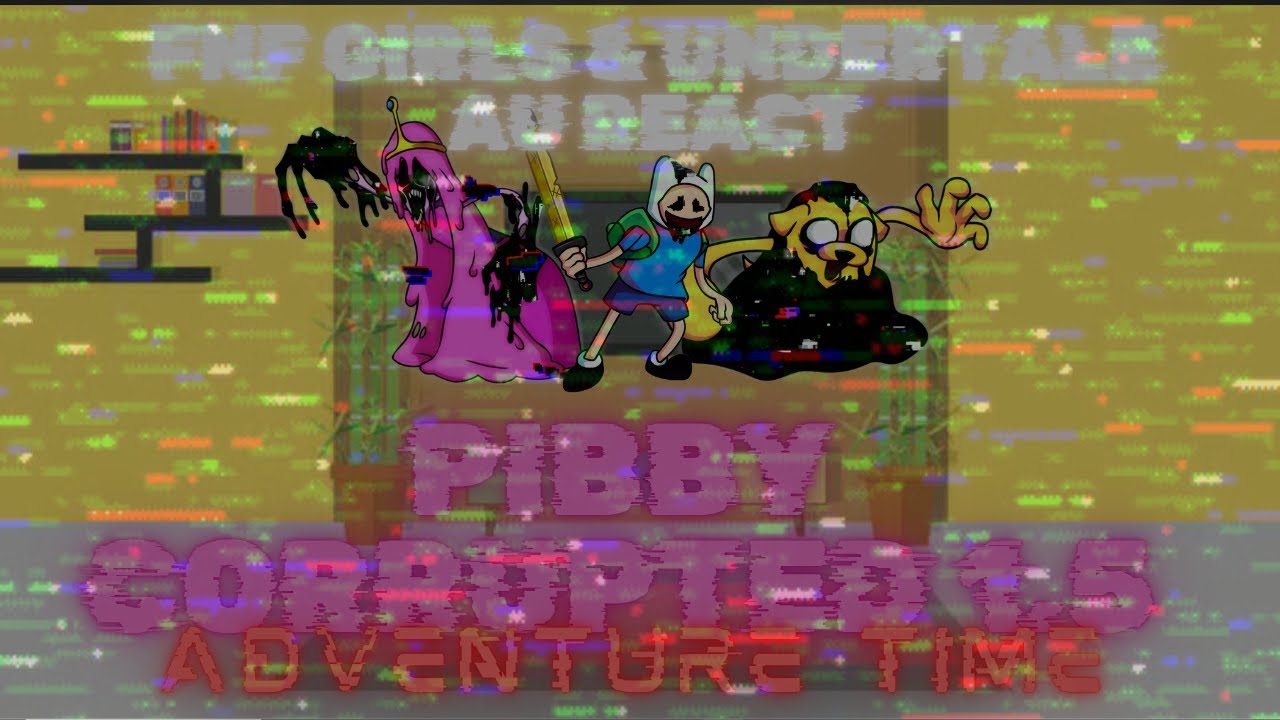 FNF Girls and Undertale AU React - FNF Pibby Corrupted 1.5 - Adventure Time - FNF Mod