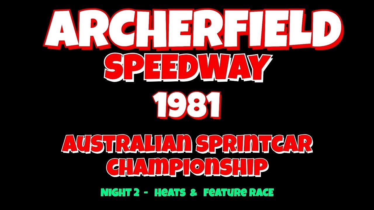 1981 Australian SCC Archerfield Speedway Heats & Feature Race