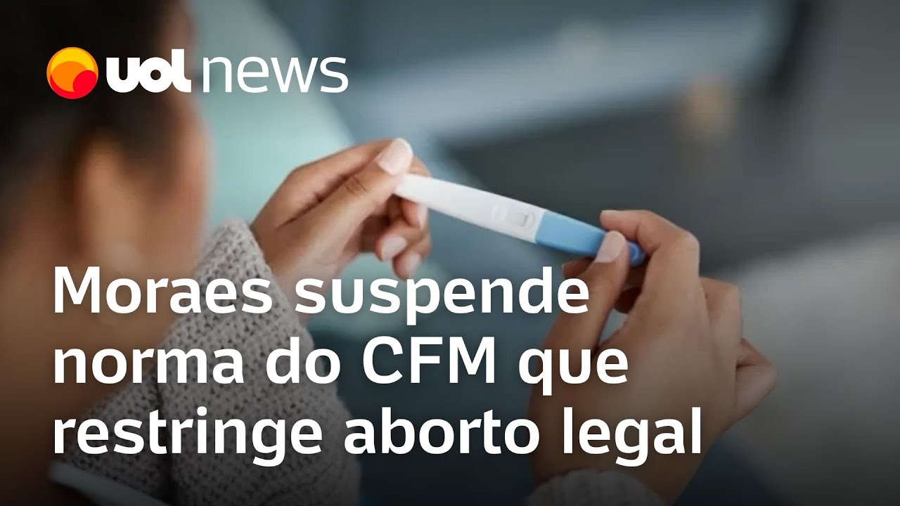 Moraes suspende norma do CFM que restringe aborto legal