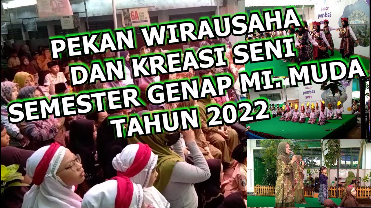 PEMBUKAAN PEKAN WIRAUSAHA 2022 DAN PENAMPILAN KREASI SENI MI MUDA