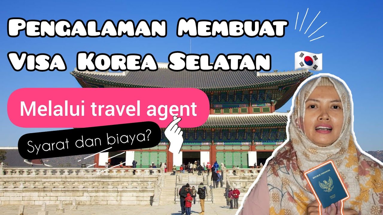 Pengalaman Membuat Visa Korea Selatan Melalui Travel Agent | Syarat dan Biaya Visa Korea Selatan