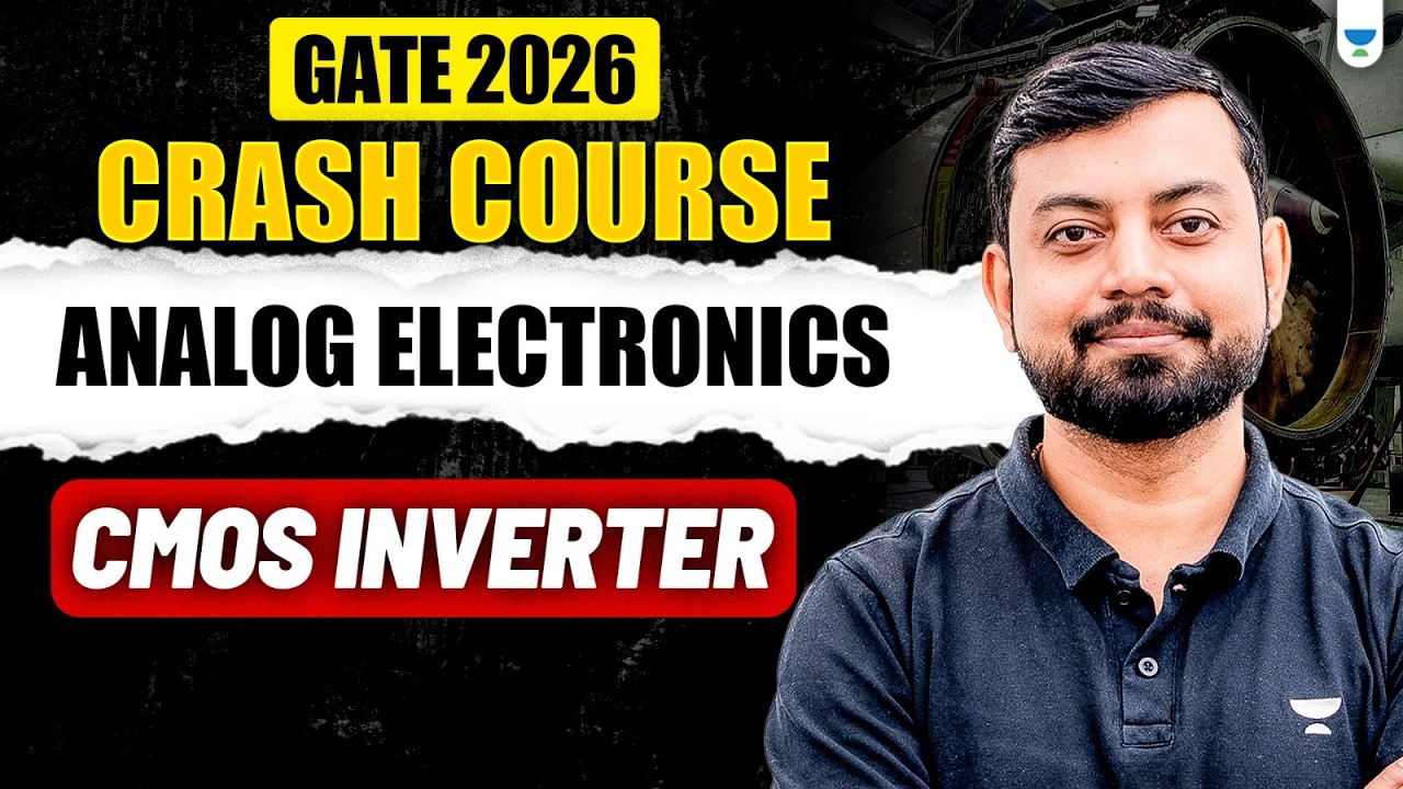 GATE 2026 Crash Course | Analog Electronics | CMOS INVERTER | Shishir Das Sir | Unacademy
