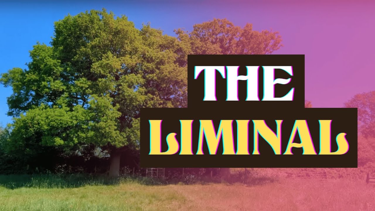 Liminal Spaces ⚡️