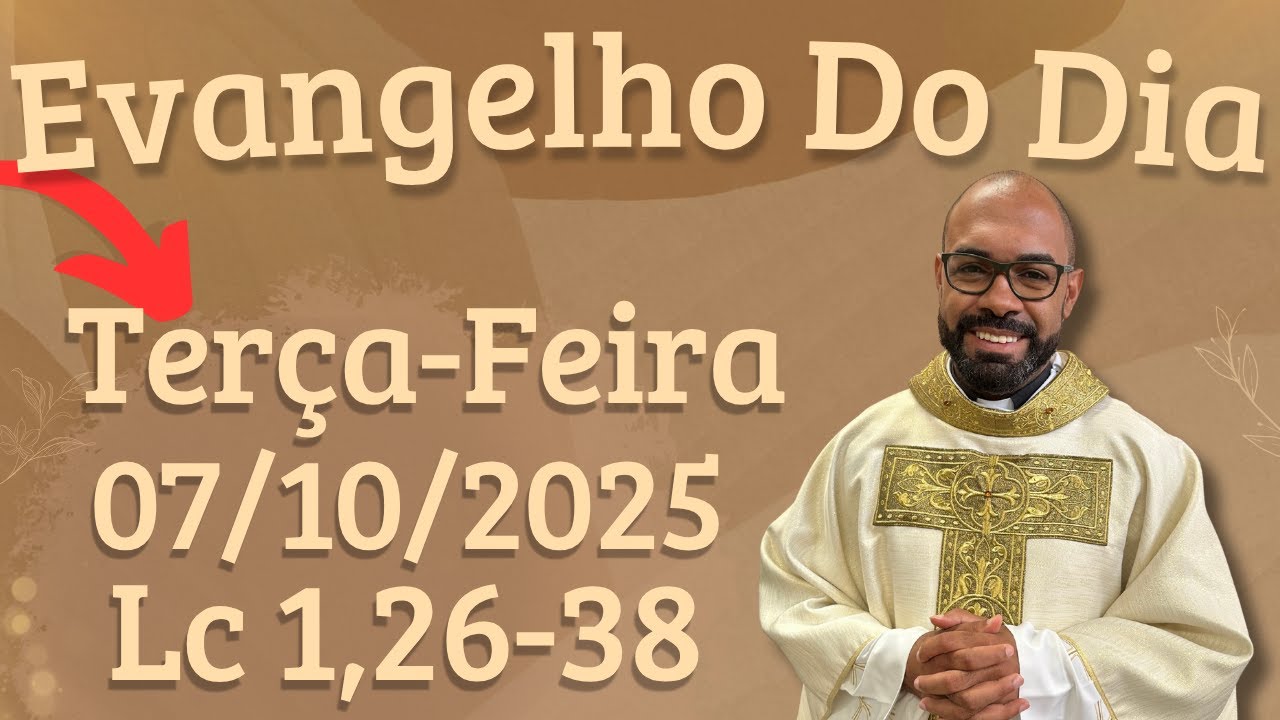 EVANGELHO DO DIA 07/10/2025 - HOMILIA DI&Aacute;RIA &ndash; LITURGIA DE HOJE - EVANGELHO DE HOJE -PADRE GUSTAVO