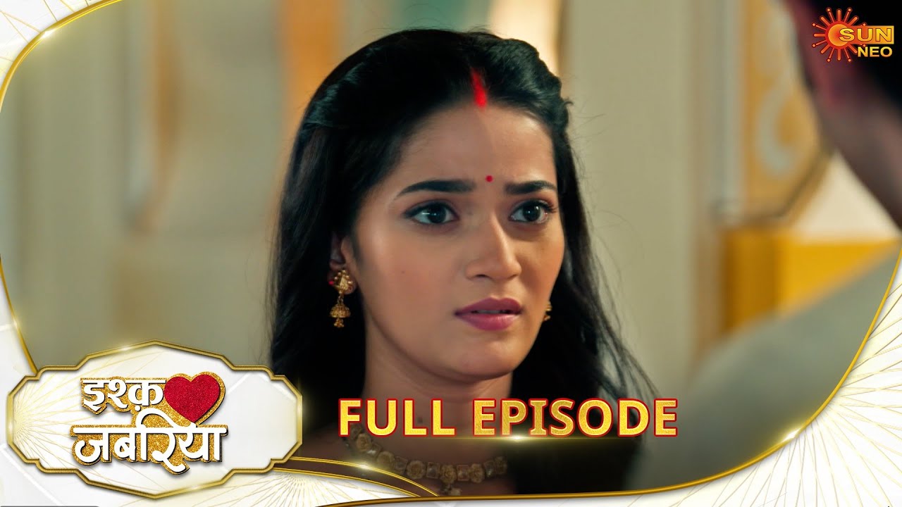 Ishq Jabariya - Full Episode | Ep No - 160 | Hindi Serial | Sun Neo |06 Jan 2025