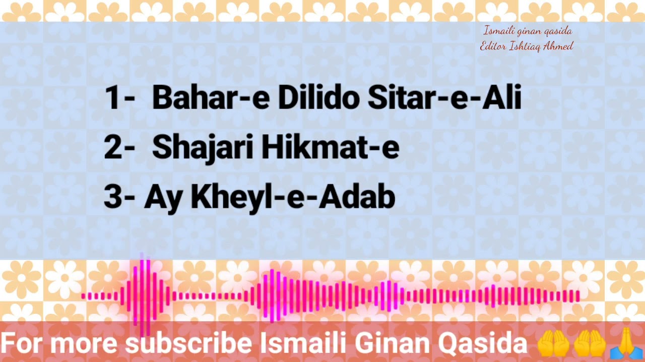 Bahar-e-Dilido | Shajari Hikmat-e | Ay Kheyl-e-Adab |Ismaili Farsi Qasida Recited in Diamond Jubilee