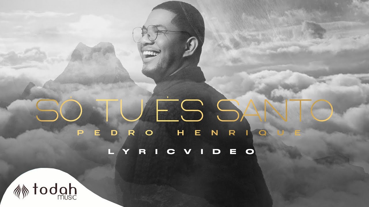 Pedro Henrique | S&oacute; Tu &Eacute;s Santo [Lyric Oficial]