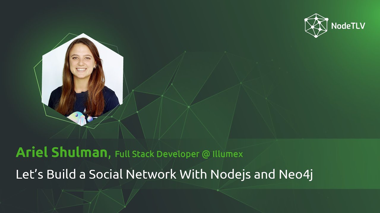 Ariel Shulman @ Node.TLV 24` | Let’s build a social network with Nodejs and Neo4j