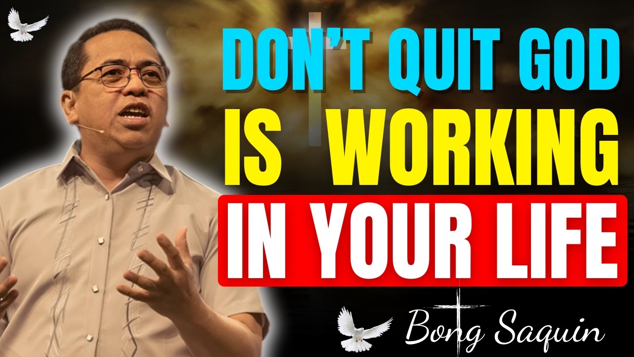 DON’T QUIT: God Will Make You Fit | Powerful Sermon by Bong Saquing